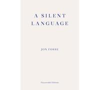 A Silent Language - WINNER OF THE 2023 NOBEL PRIZE IN LITERATURE: The Nobel Lecture