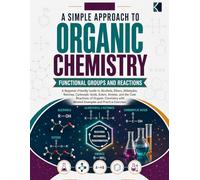 A Simple Approach to Organic Chemistry - Functional Groups and Reactions