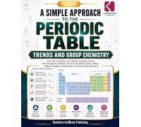 A Simple Approach to Periodic Table - Trends and Group Chemistry