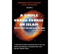 A SIMPLE CRASH COURSE ON ISLAM: ARE THE BIBLE'S GOD AND ALLAH THE SAME?