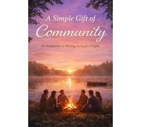 A Simple Gift of Community: An Invitation to Belong to God’s People