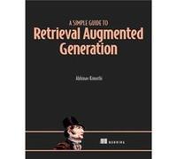 A Simple Guide to Retrieval Augmented Generation - Abhinav Kimoth - Manning Publications - Livre en Anglais - Paperback Abhinav KimothAbhinav Kimoth (Auteur)