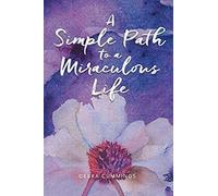A Simple Path To A Miraculous Life