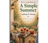 A Simple Summer: Cookbook and Almanac