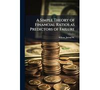 A Simple Theory of Financial Ratios as Predictors of Failure