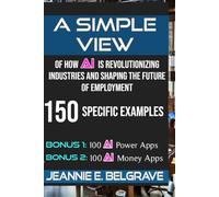 A Simple View of How AI is Revolutionizing Industries and Shaping the Future of Employment