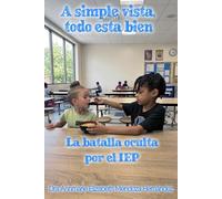 A simple vista, todo está bien: La batalla oculta por el IEP
