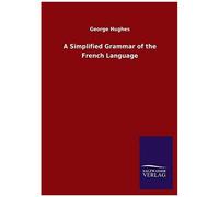 A Simplified Grammar Of The French Language