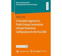 A Simulative Approach To Predict Energy Consumption Of Future Powertrain Configurations For The Year 2040