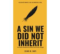 A Sin We Did Not Inherit: The Islamic Perspective on Genesis and the Inner Struggle