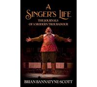 A Singer's Life: The Journals of a Modern Troubadour