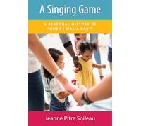 A Singing Game: A Personal History of "When I Was a Baby"