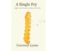 A Single Fry: Light Salt with a Side of Faith