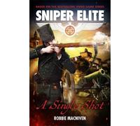 A Single Shot: A Sniper Elite Worlds Novel