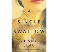 A Single Swallow by Zhang Ling Zhang Ling (Auteur)
