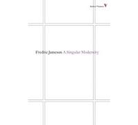 A Singular Modernity: Essay on the Ontology of the Present (Radical Thinkers) - [Livre en VO] Fredric Jameson (Auteur)