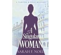 A Singular Woman (Tabitha & Wolf Historical Mystery)