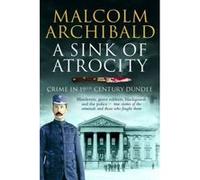 A Sink of Atrocity - [Version Originale] Malcolm Archibald (Auteur)