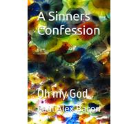 A Sinners Confession: Oh my God