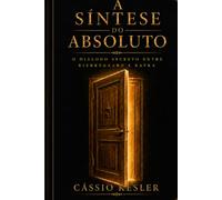 A Síntese do Absoluto: O Diálogo Secreto entre Kierkegaard e Kafka