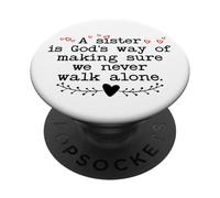 A Sister is God's Way of Making Sure We Never All Alone PopSockets PopGrip Adhésif