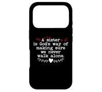 A Sister is Gods Way of Making Sure We Never Walk All Alone Coque pour iPhone 17 Pro