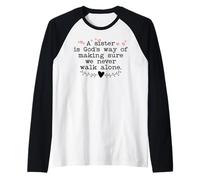 A Sister is God's Way of Making Sure We Never Walk All Alone Manche Raglan