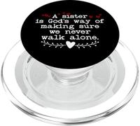A Sister is Gods Way of Making Sure We Never Walk All Alone PopSockets PopGrip pour MagSafe