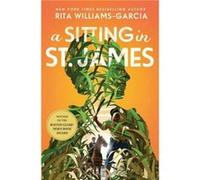 A Sitting in St. James by Rita WilliamsGarcia Paperback Book Rita WilliamsGarcia (Auteur)