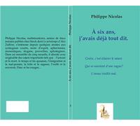 A six ans j'avais déjà tout dit (Ouvrage en deux volumes) Croire, c'est éclairer le néant / Qui se souvient d'une vague ? / L'ennui vieillit mal (Livre 3) - Au cimetière la vie ! / Sortir de la cavern