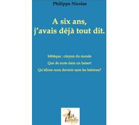 A six ans j'avais déjà tout dit (Ouvrage en deux volumes) Métèque : citoyen du monde / Que de mots dans un baiser / Q'allons-nous devenir sans les baleines (Livre 1) - Silence, on tue ! / La tendresse