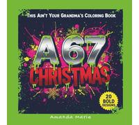A Six Seven Christmas: Viral 6 7 Number Coloring Book - 20 Single-Sided Holiday Illustrations & Design Your Own Pages! Fun & Unique Gift for Adults, Teens & Meme Fans