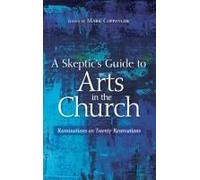 A Skeptic's Guide To Arts In The Church