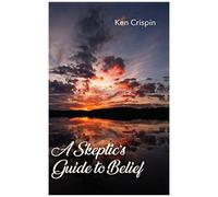 A Skeptic's Guide To Belief