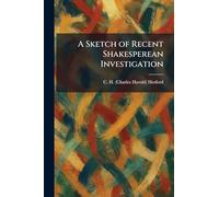 A Sketch of Recent Shakesperean Investigation
