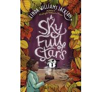 A Sky Full of Stars: A Powerful Coming-of-Age Story About Emmett Till and the Civil Rights Movement for Kids (Ages 10-12)