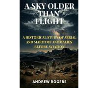 A Sky Older Than Flight: A Historical Study of Aerial and Maritime Anomalies Before Aviation