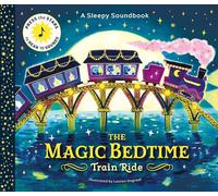 A Sleepy Soundbook: The Magic Bedtime Train Ride