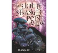 A Slightly Stranger Point of View