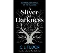 A Sliver of Darkness - C. J. Tudor - Penguin Books Ltd - Livre en Anglais - Hardback C. J. TudorC. J. Tudor (Auteur)