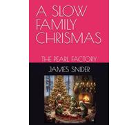 A SLOW FAMILY CHRISMAS: THE PEARL FACTORY
