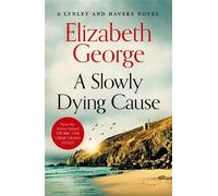 A Slowly Dying Cause A Page-Turning Mystery Featuring Thomas Lynley from the Sunday Times Bestseller - Elizabeth George - Macmillan - ebook (ePub) - Livre