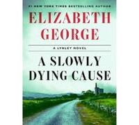 A Slowly Dying Cause – Un roman de Lynley – Viking