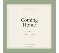 A Small Book About Coming Home: Daily Reflections on the Body, Presence, and the Quiet Practice of Returning to Yourself
