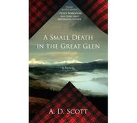 A Small Death in the Great Glen A. D. Scott (Auteur)