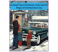 A Small Town Christmas: Coloring the Magic of Community & Joy
