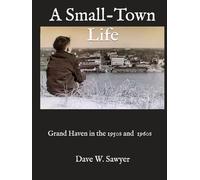 A Small-Town Life: Grand Haven in the 1950s and 1960s