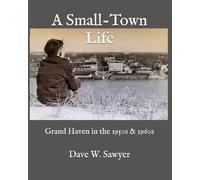 A Small-Town Life: Grand Haven in the 1950s and 1960s