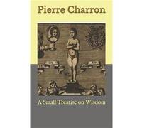 A Small Treatise on Wisdom - Amazon Digital Services LLC KDP - Amazon Digital Services LLC KDP - Livre en Anglais Amazon Digital Services LLC KDPAmazon Digital Services LLC KDP (Auteur)