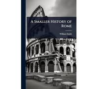 A Smaller History of Rome